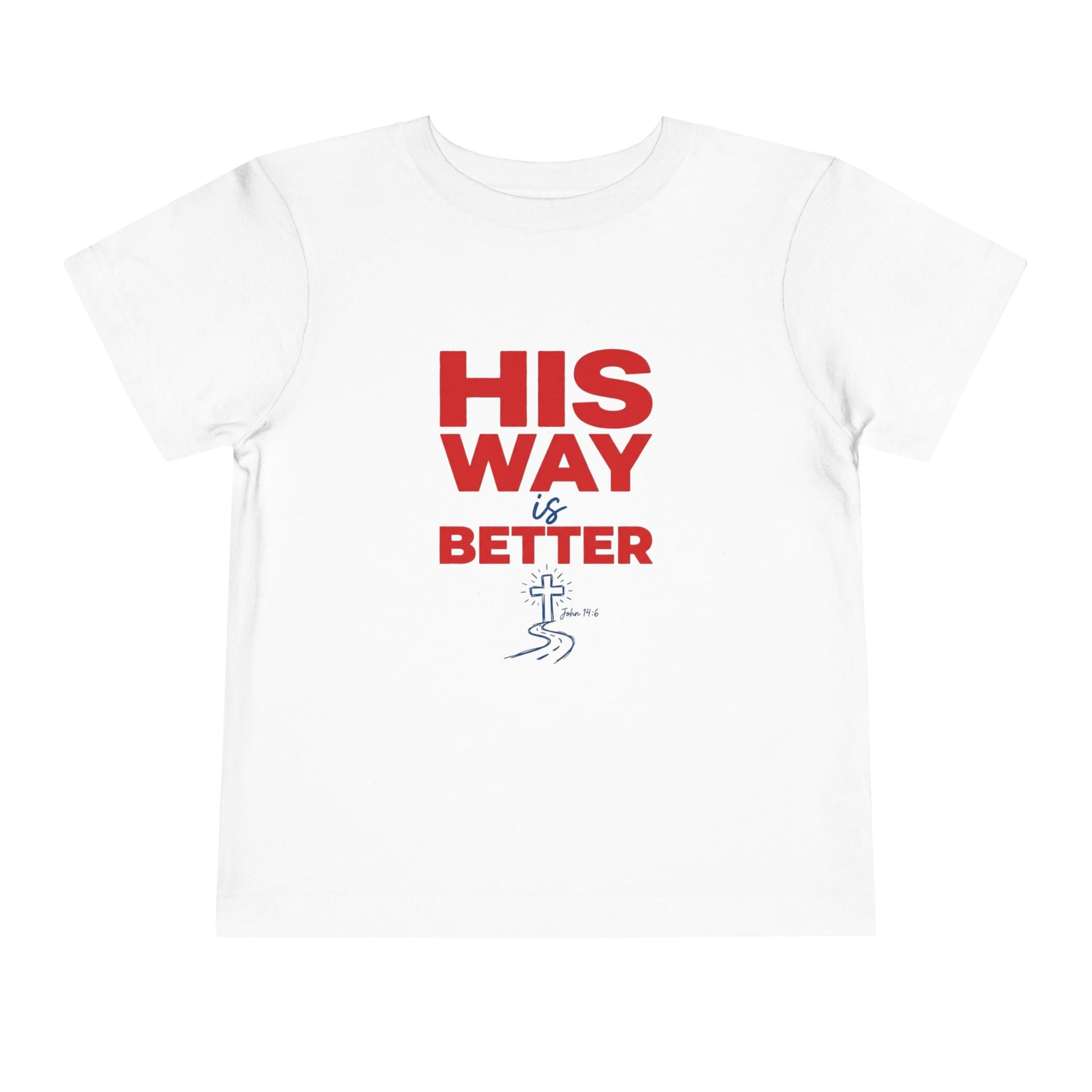 Toddler Tee - "His Way Is Better" Christian Graphic Shirt