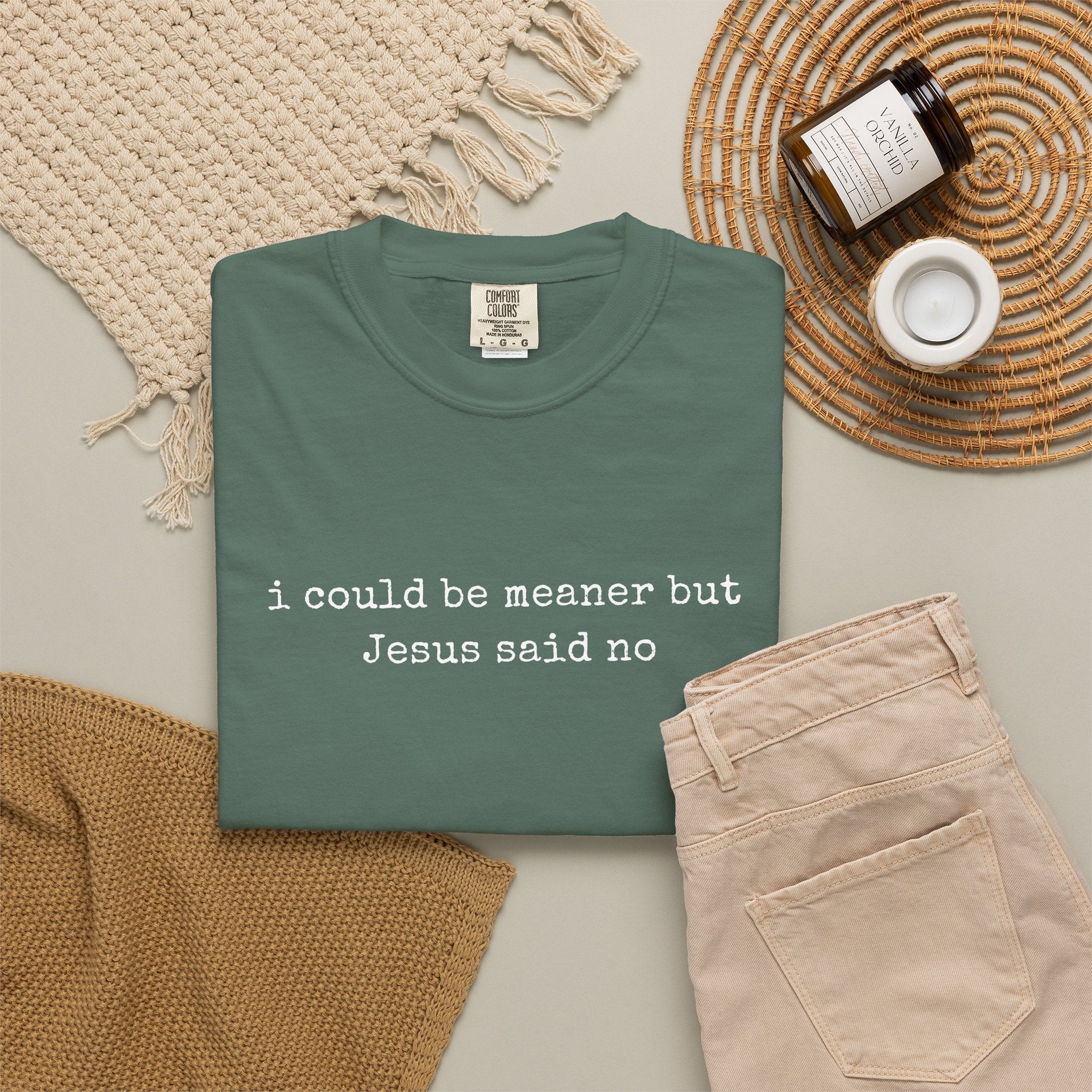I Could Be Meaner But Jesus Said No