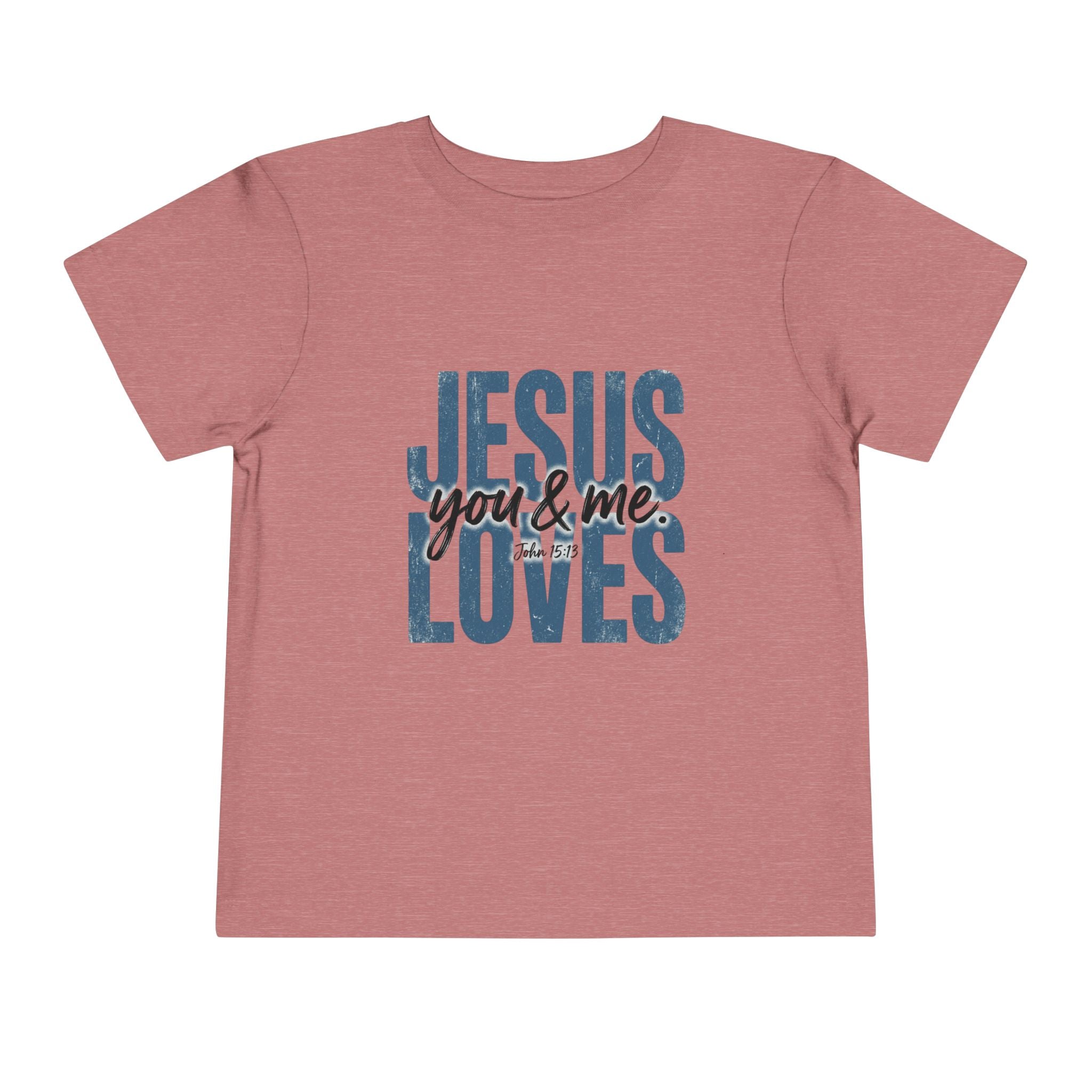 Toddler Tee — "Jesus Loves You & Me" Christian Kids Shirt