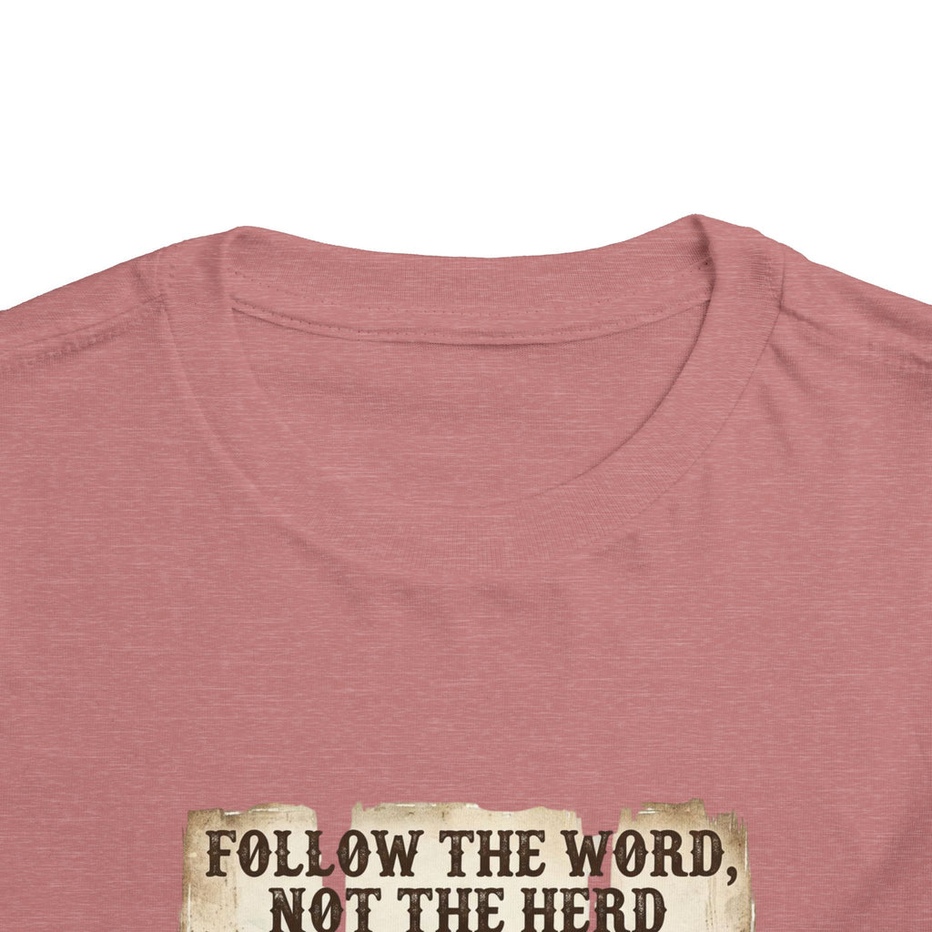 Toddler Tee — "Follow the Word, Not the Herd" Christian Bible Verse Shirt
