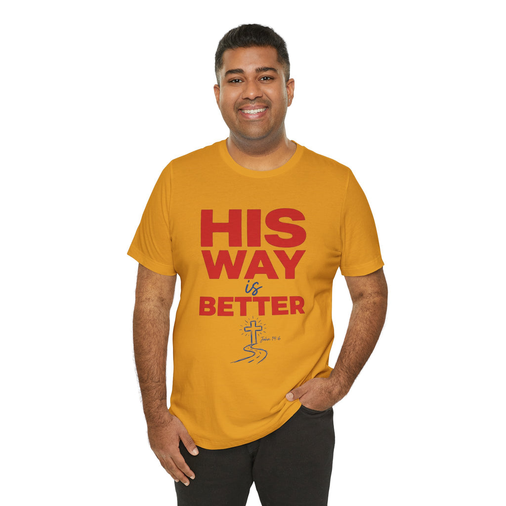 His Way Is Better T-Shirt — Christian Faith Cross Tee