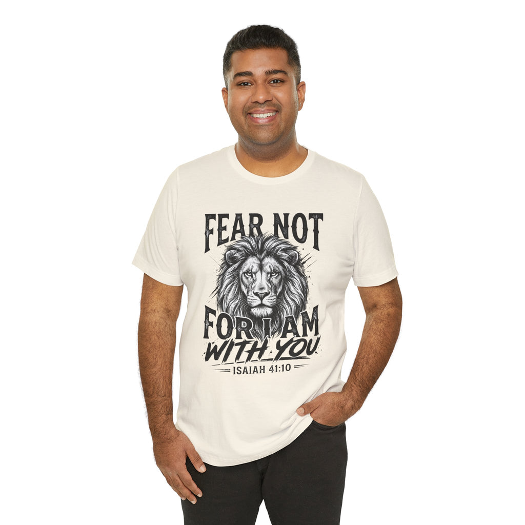 Fear Not Lion Tee — "Fear Not For I Am With You" Isaiah 41:10 Christian T-Shirt