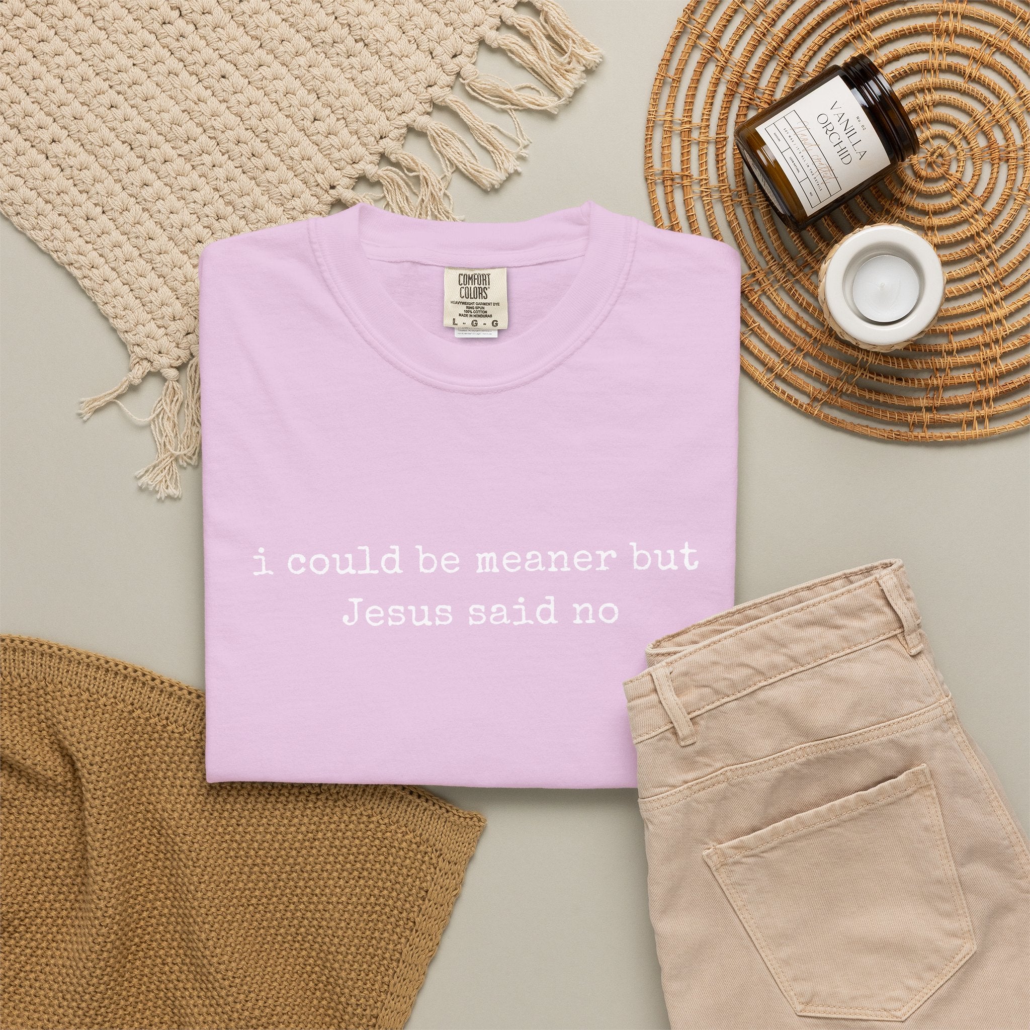 I Could Be Meaner But Jesus Said No