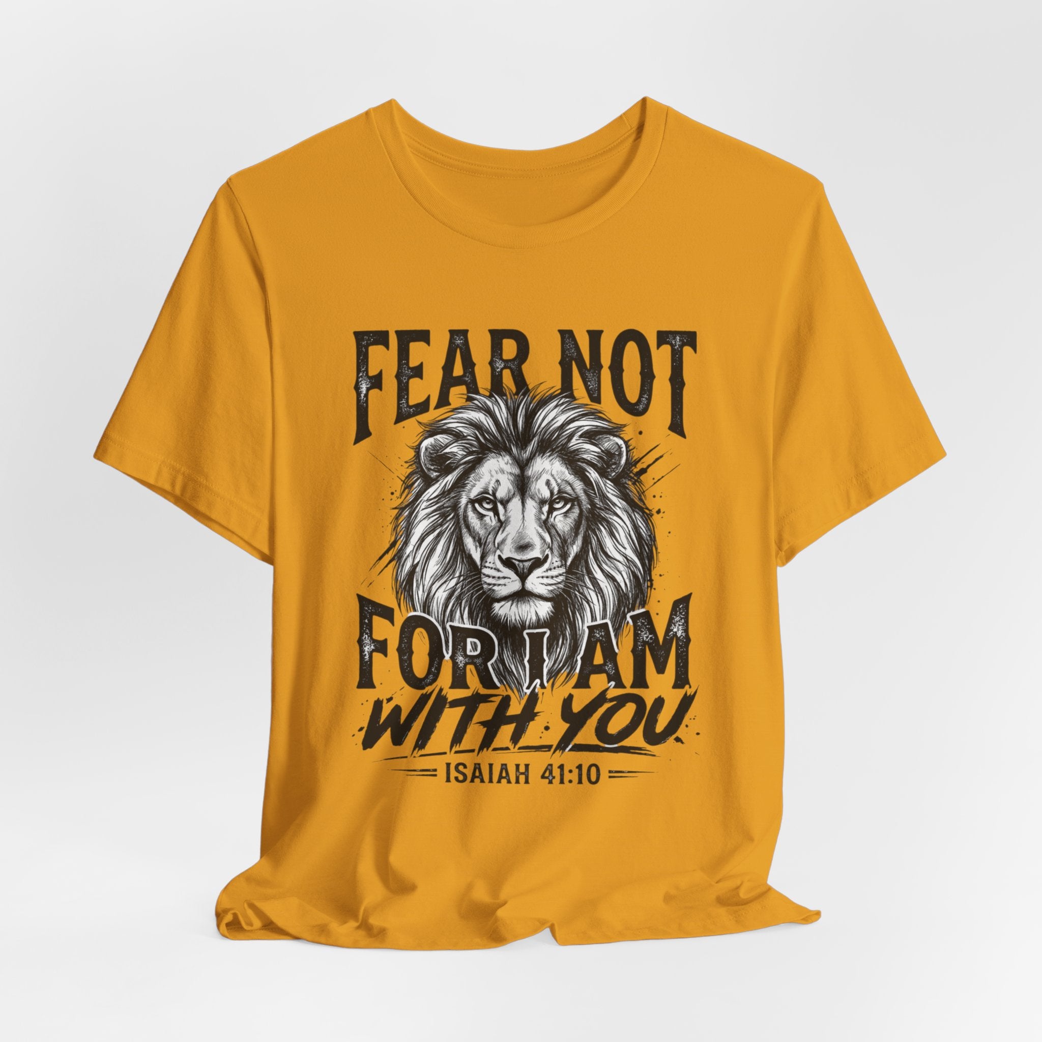 Fear Not Lion Tee — "Fear Not For I Am With You" Isaiah 41:10 Christian T-Shirt