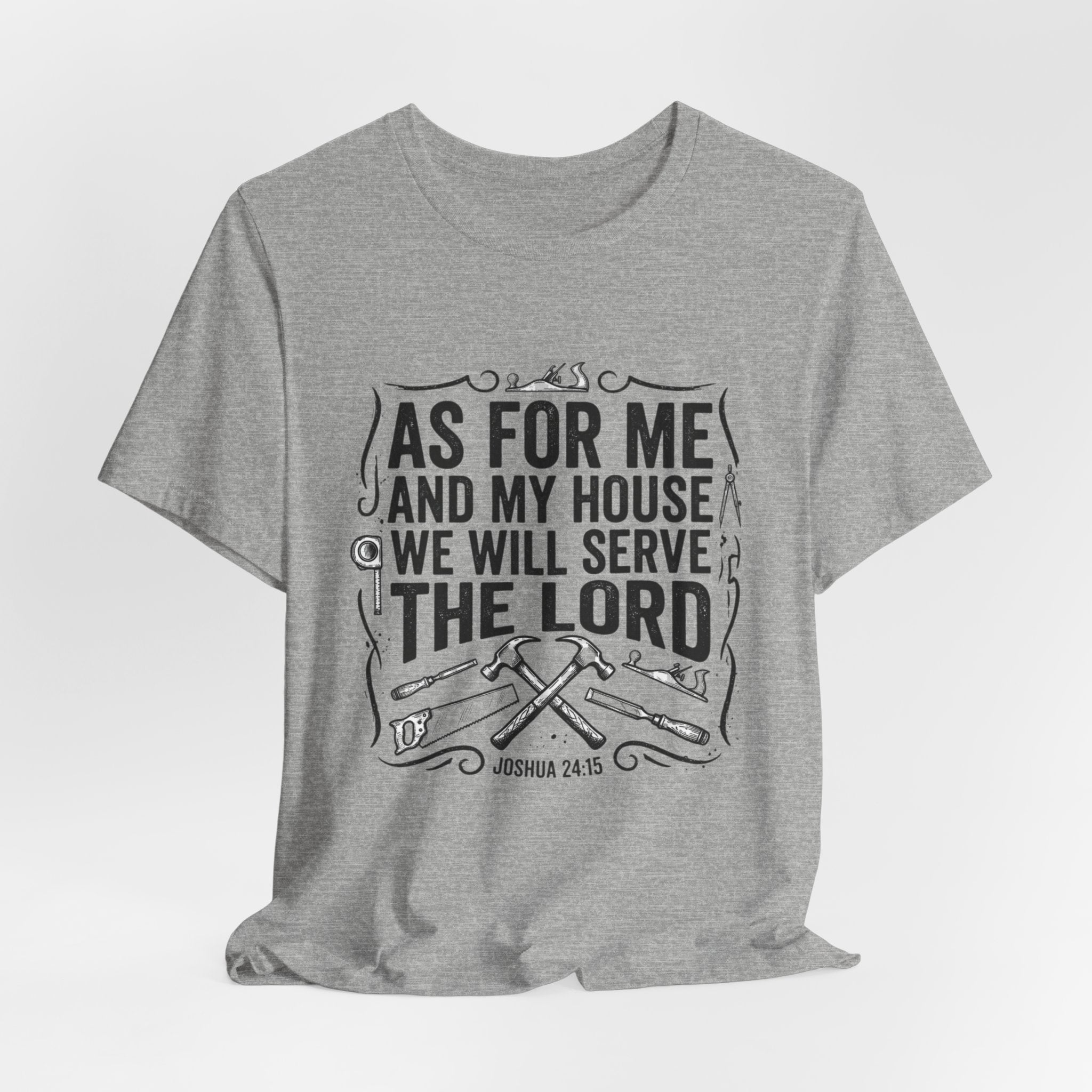 As For Me And My House We Will Serve The Lord T-Shirt