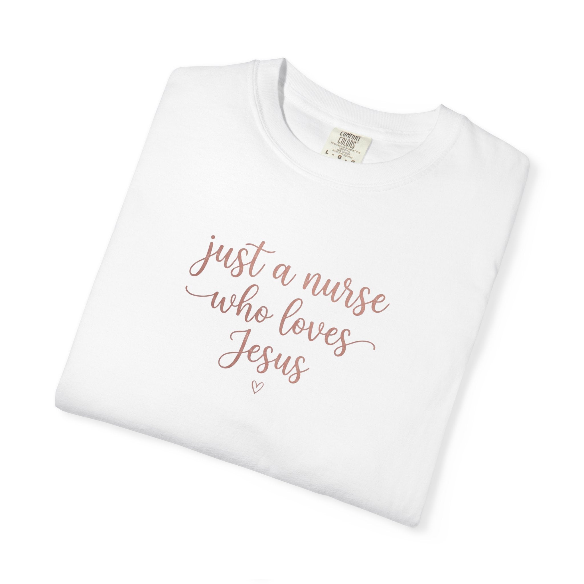 Just a Nurse Who Loves Jesus T-Shirt — Christian Nurse Gift