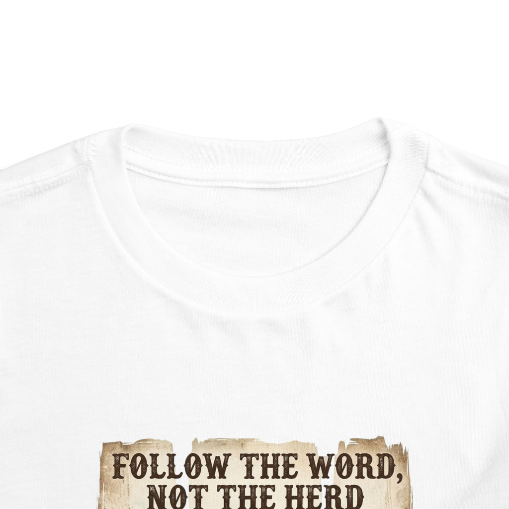 Toddler Tee — "Follow the Word, Not the Herd" Christian Bible Verse Shirt
