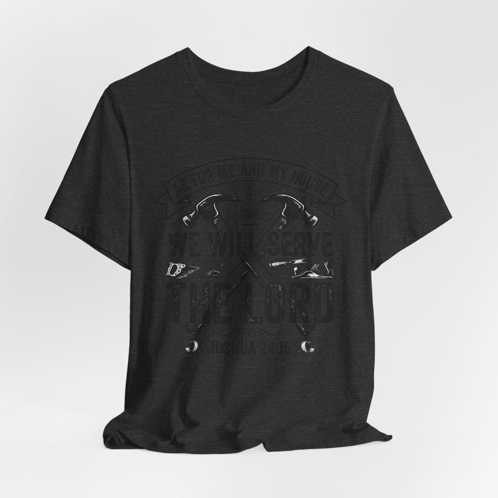 We Will Serve The Lord Tee — Joshua 24:15 Christian Faith T-Shirt