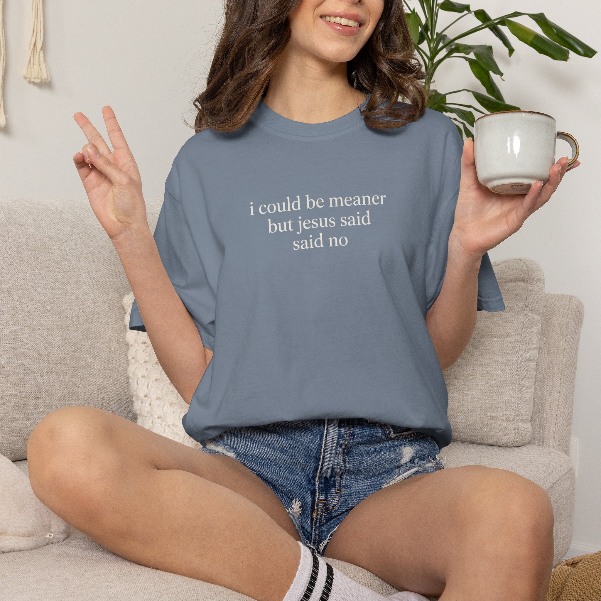 Christian Graphic Tee — "I Could Be Meaner But Jesus Said No" Short Sleeve Shirt