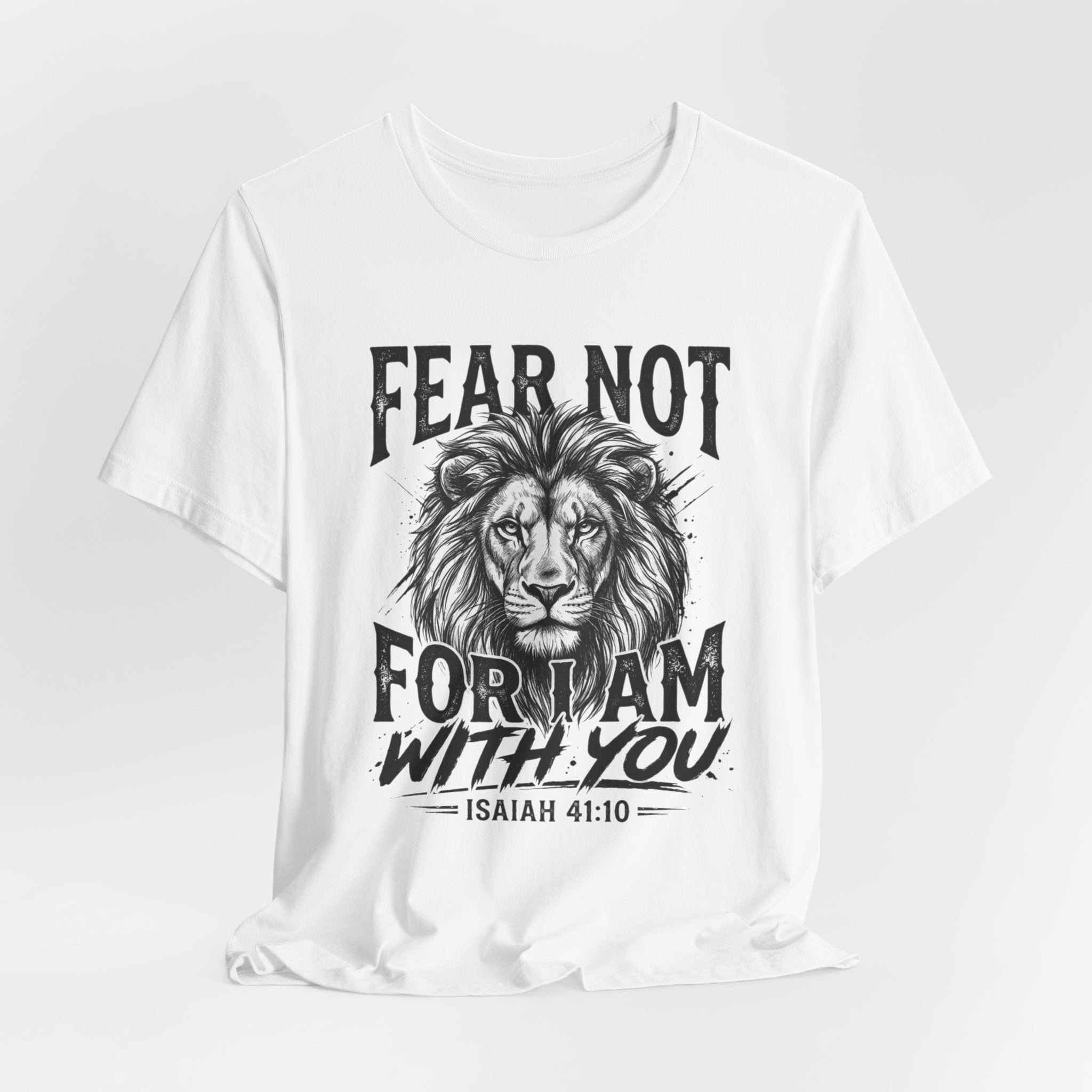 Fear Not Lion Tee — "Fear Not For I Am With You" Isaiah 41:10 Christian T-Shirt