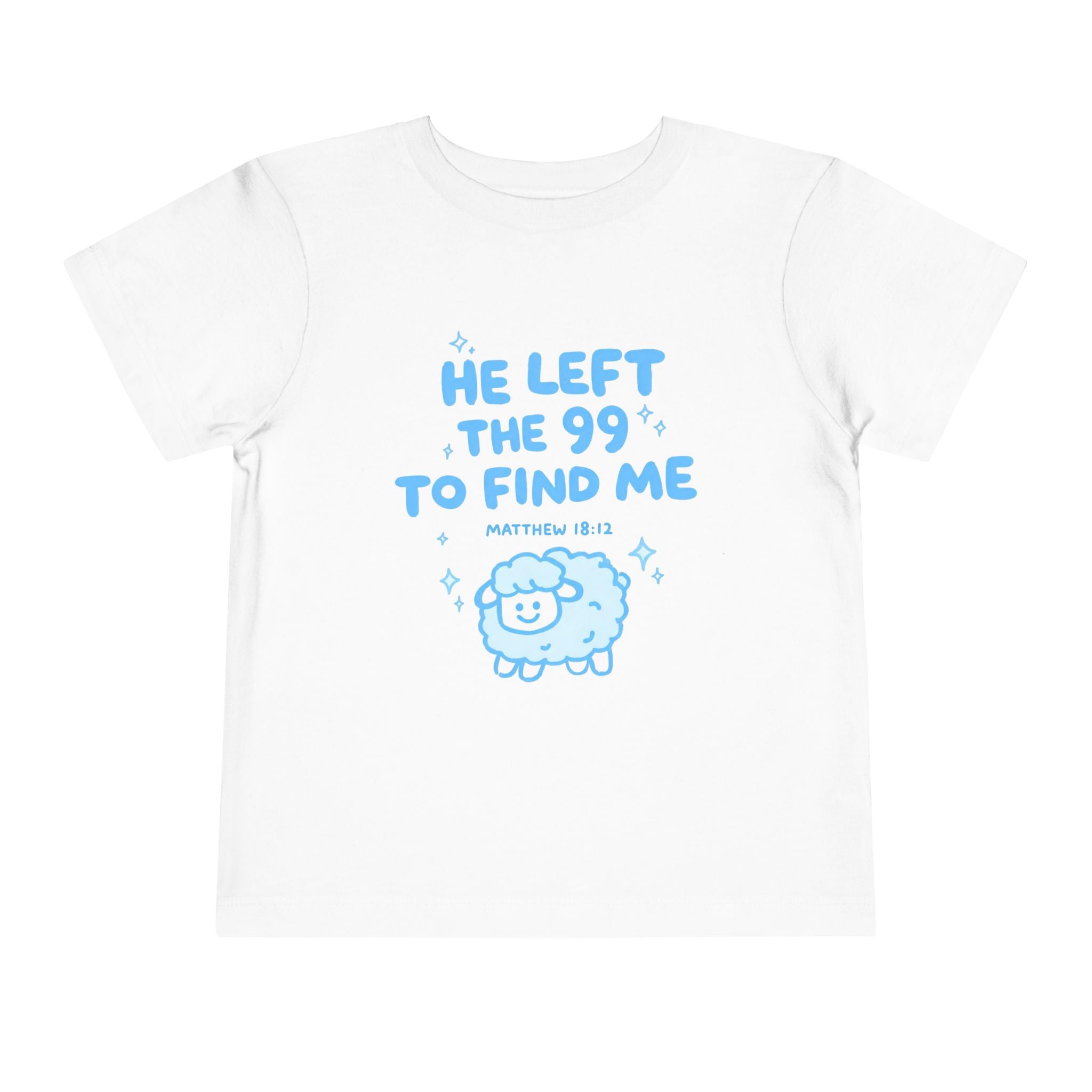 Toddler Tee — "He Left the 99 to Find Me" Cute Christian Sheep Graphic