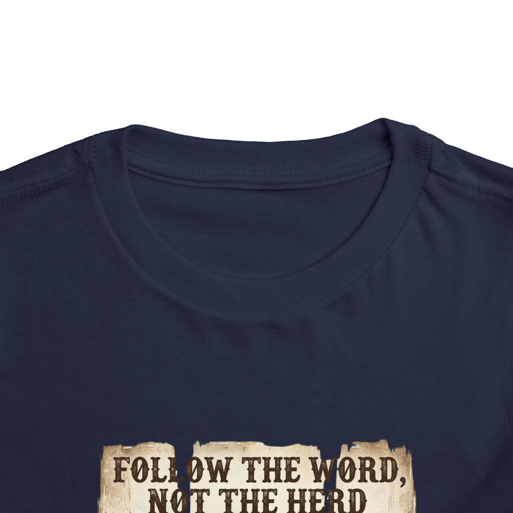 Toddler Tee — "Follow the Word, Not the Herd" Christian Bible Verse Shirt