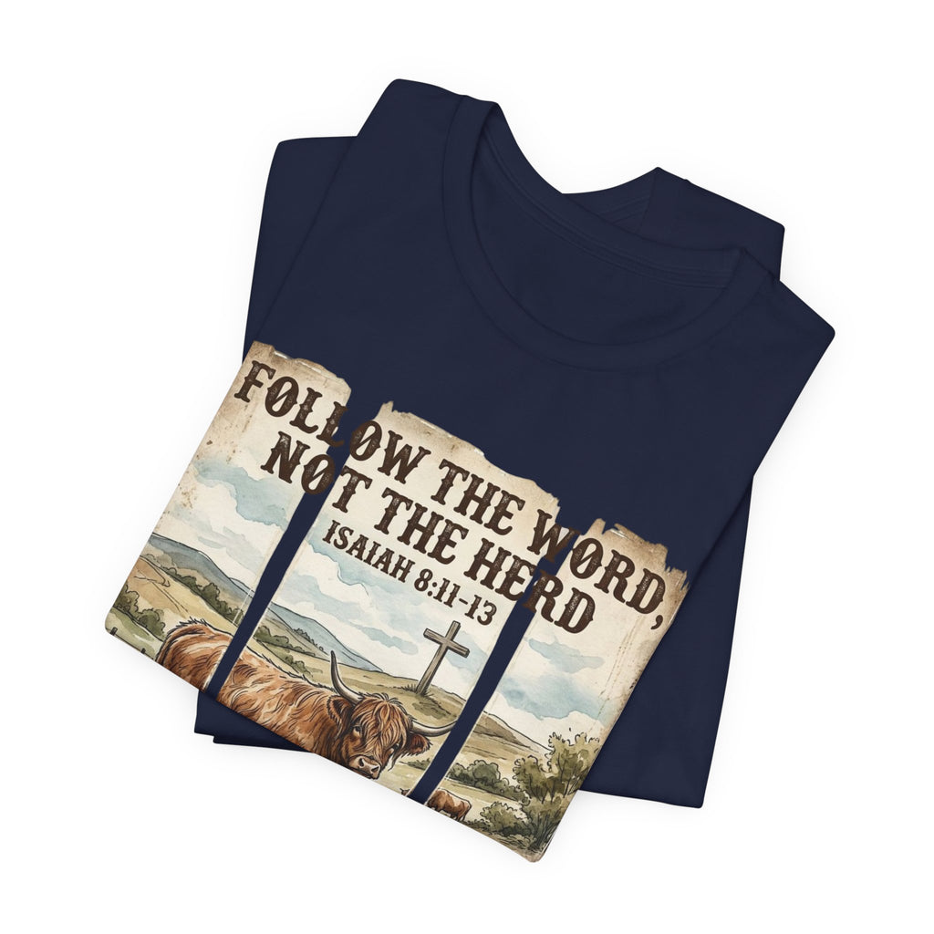 Follow the Word Not the Herd T-Shirt – Isaiah 8:11-13 Christian Faith Tee