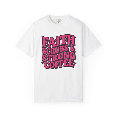 Faith, Scrubs & Strong Coffee