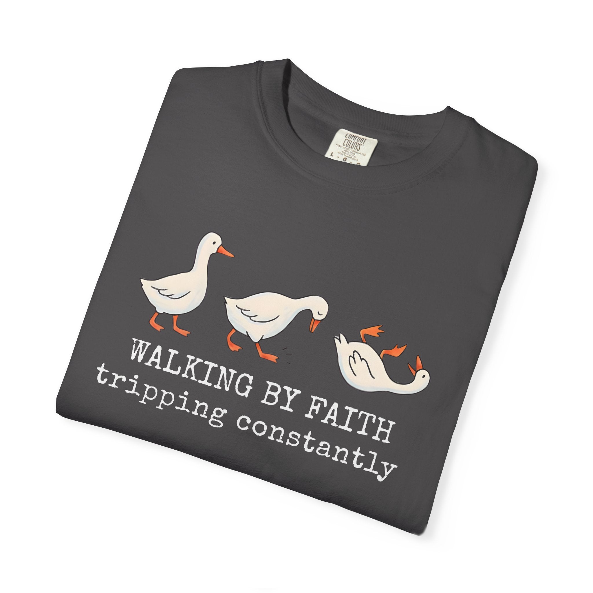 Walking by Faith Tee — Cute Goose Family "Walking by Faith, tripping constantly" Christian Graphic Shirt