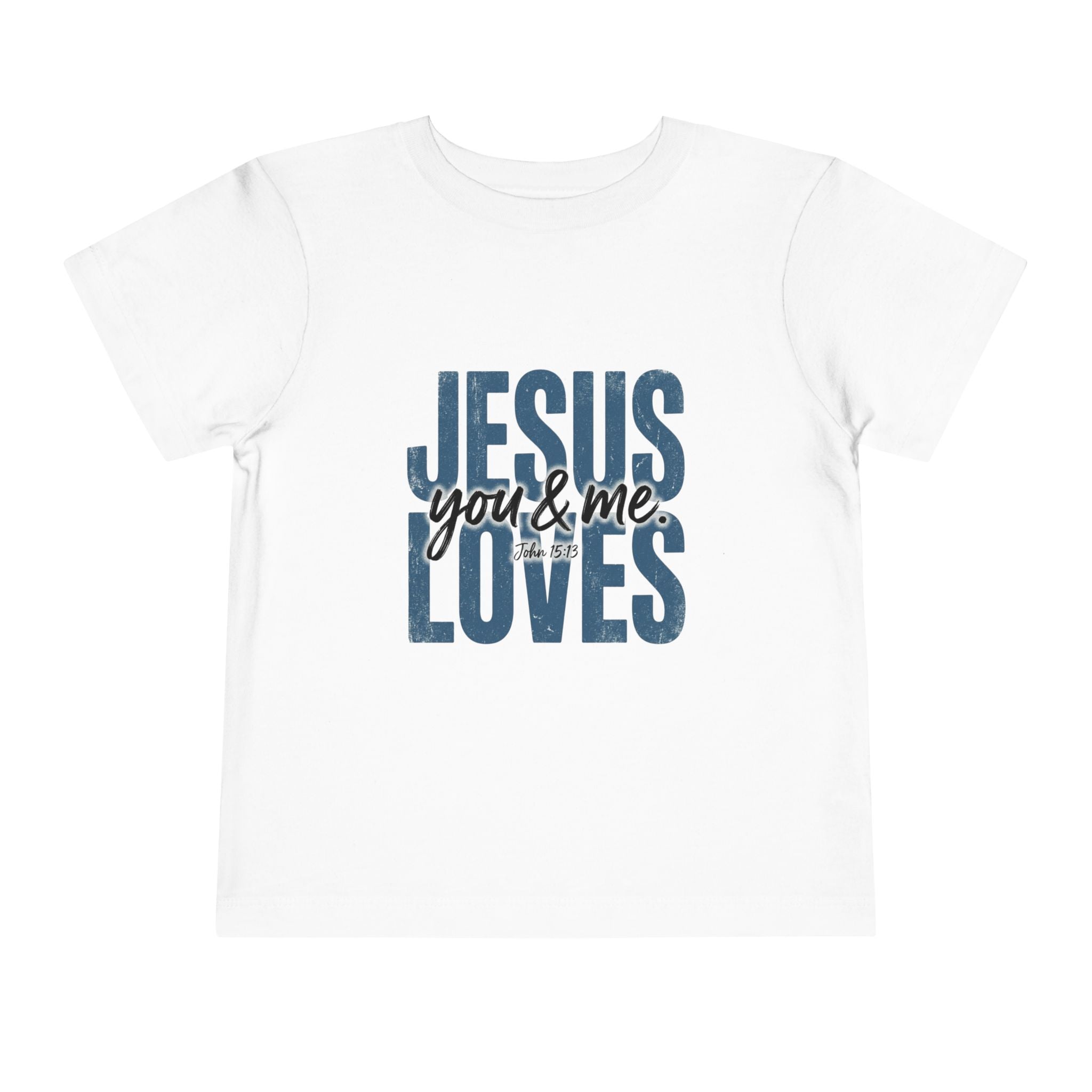 Toddler Tee — "Jesus Loves You & Me" Christian Kids Shirt
