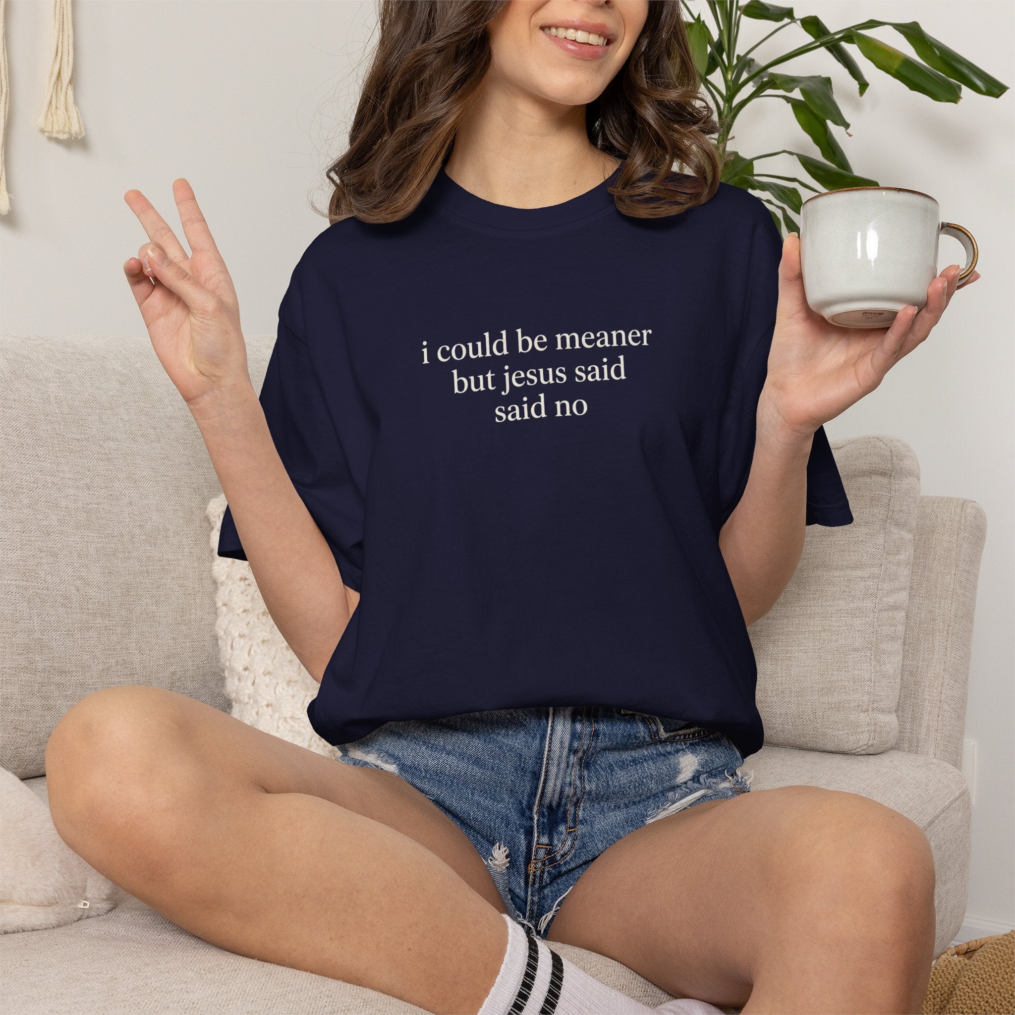 Christian Graphic Tee — "I Could Be Meaner But Jesus Said No" Short Sleeve Shirt