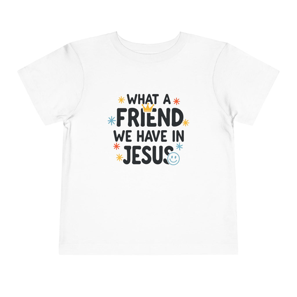 Toddler Tee — "What a Friend We Have in Jesus" Christian Kids Shirt