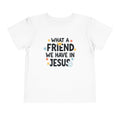 Toddler Tee — "What a Friend We Have in Jesus" Christian Kids Shirt