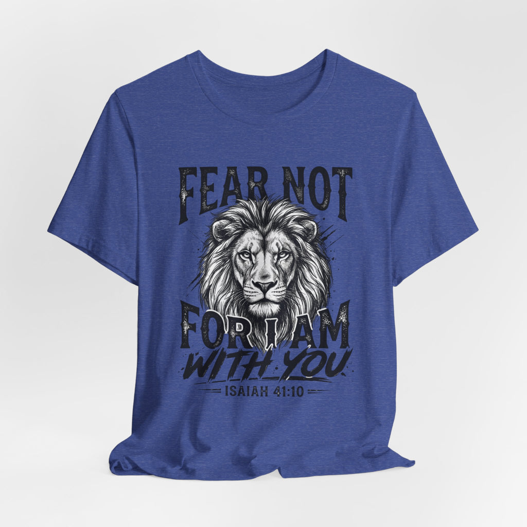 Fear Not Lion Tee — "Fear Not For I Am With You" Isaiah 41:10 Christian T-Shirt