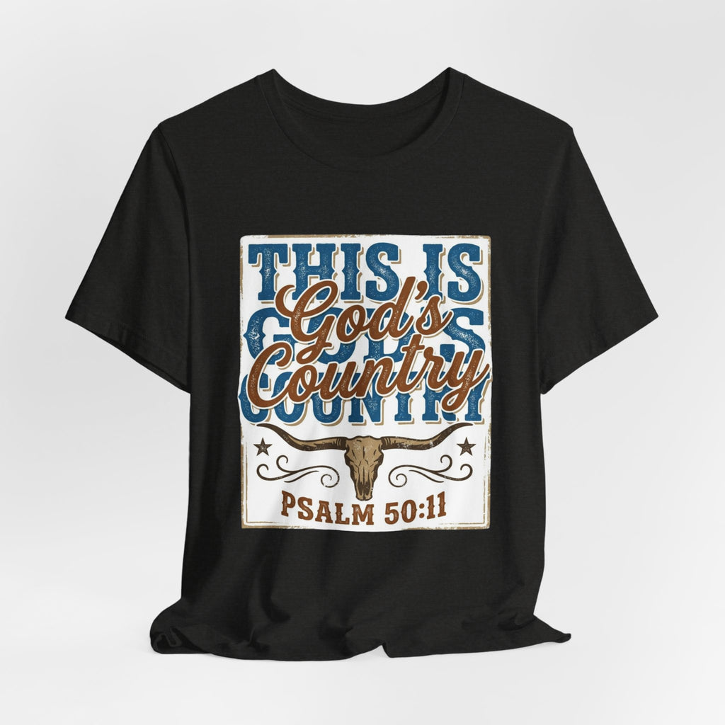 This Is God's Country Psalm 50:11 Tee - Christian Country Graphic T-Shirt