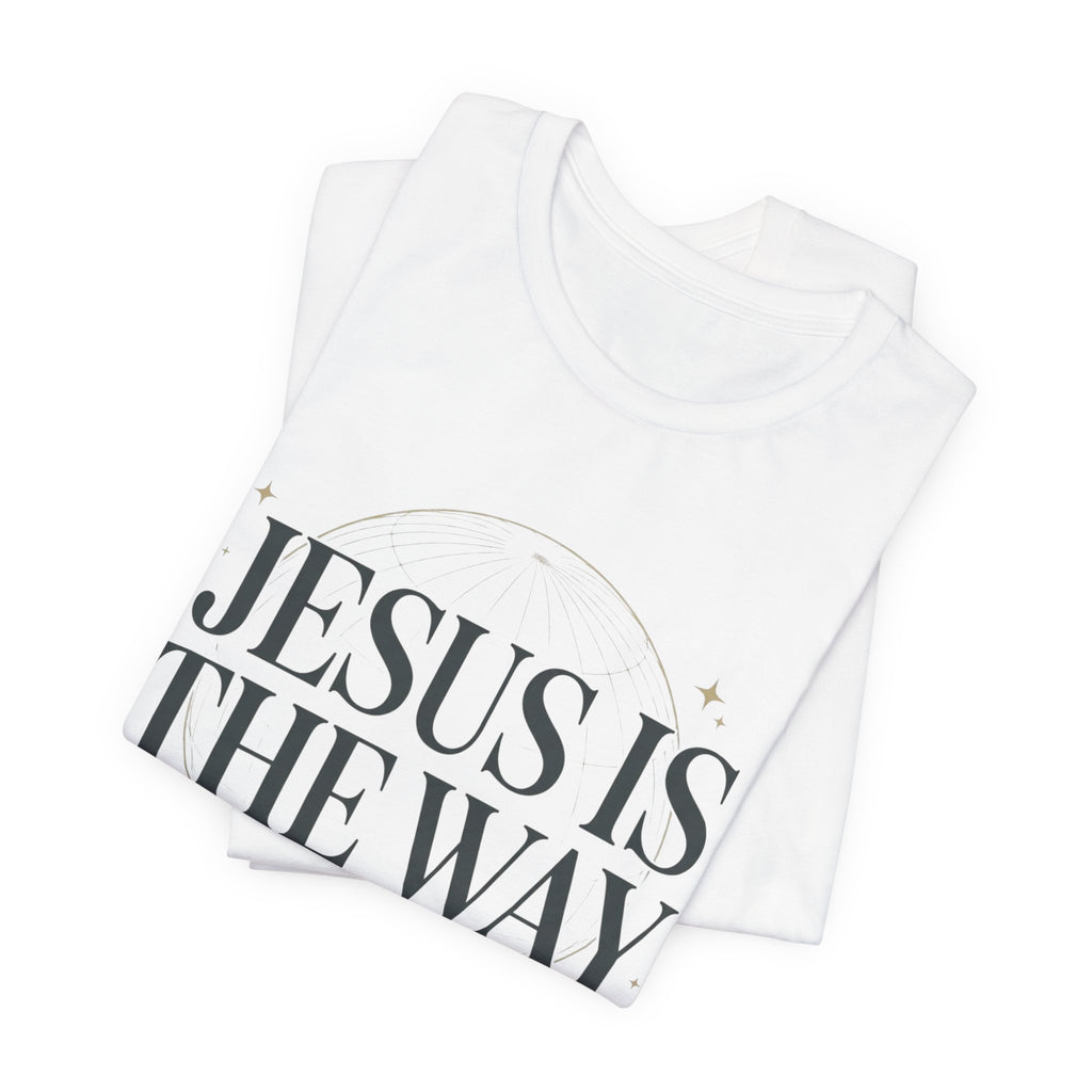 Jesus Is The Way T-Shirt — 'the truth and the life' Inspirational Christian Tee