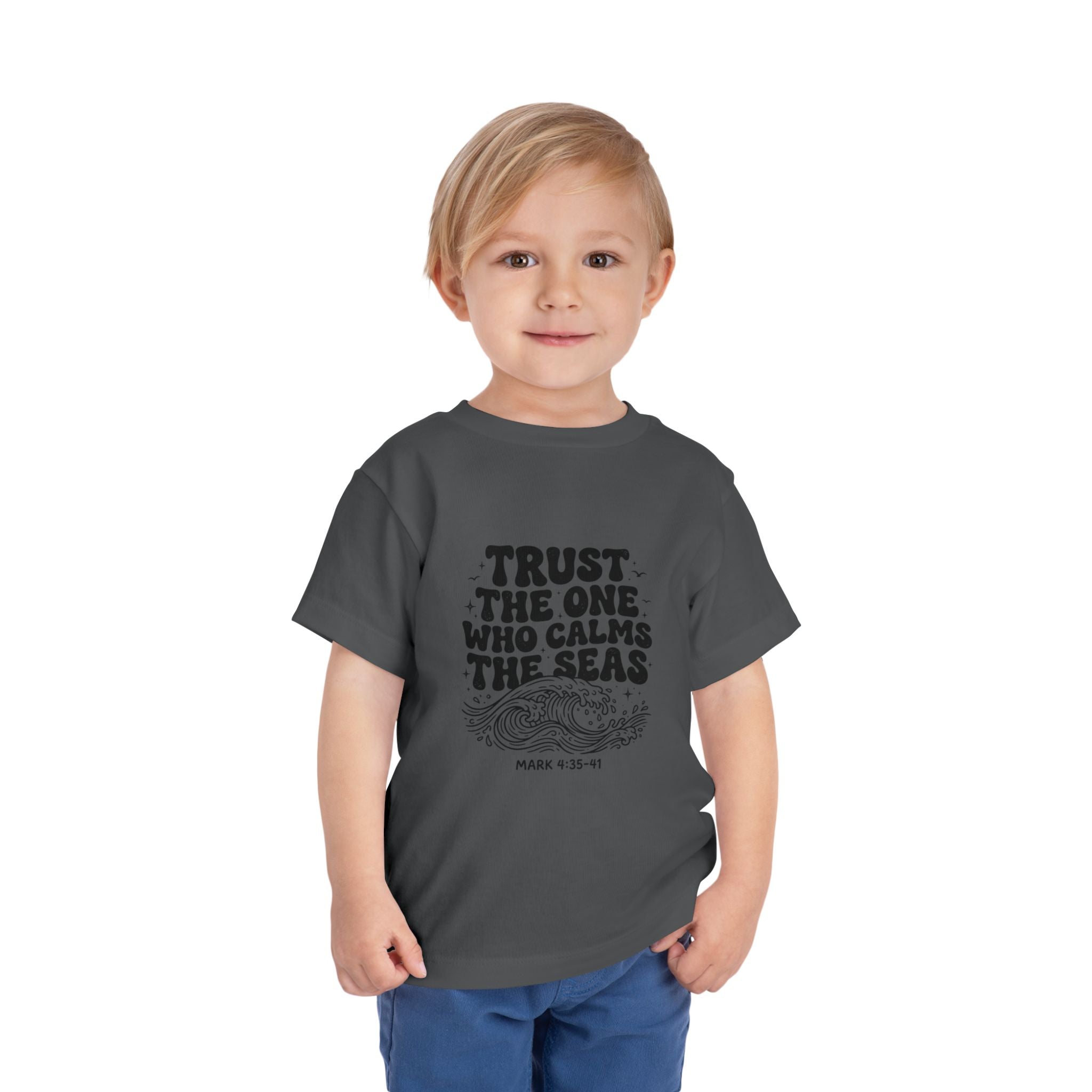 Toddler Tee - "Trust the One Who Calms the Seas" Biblical Kids Shirt (Mark 4:39)