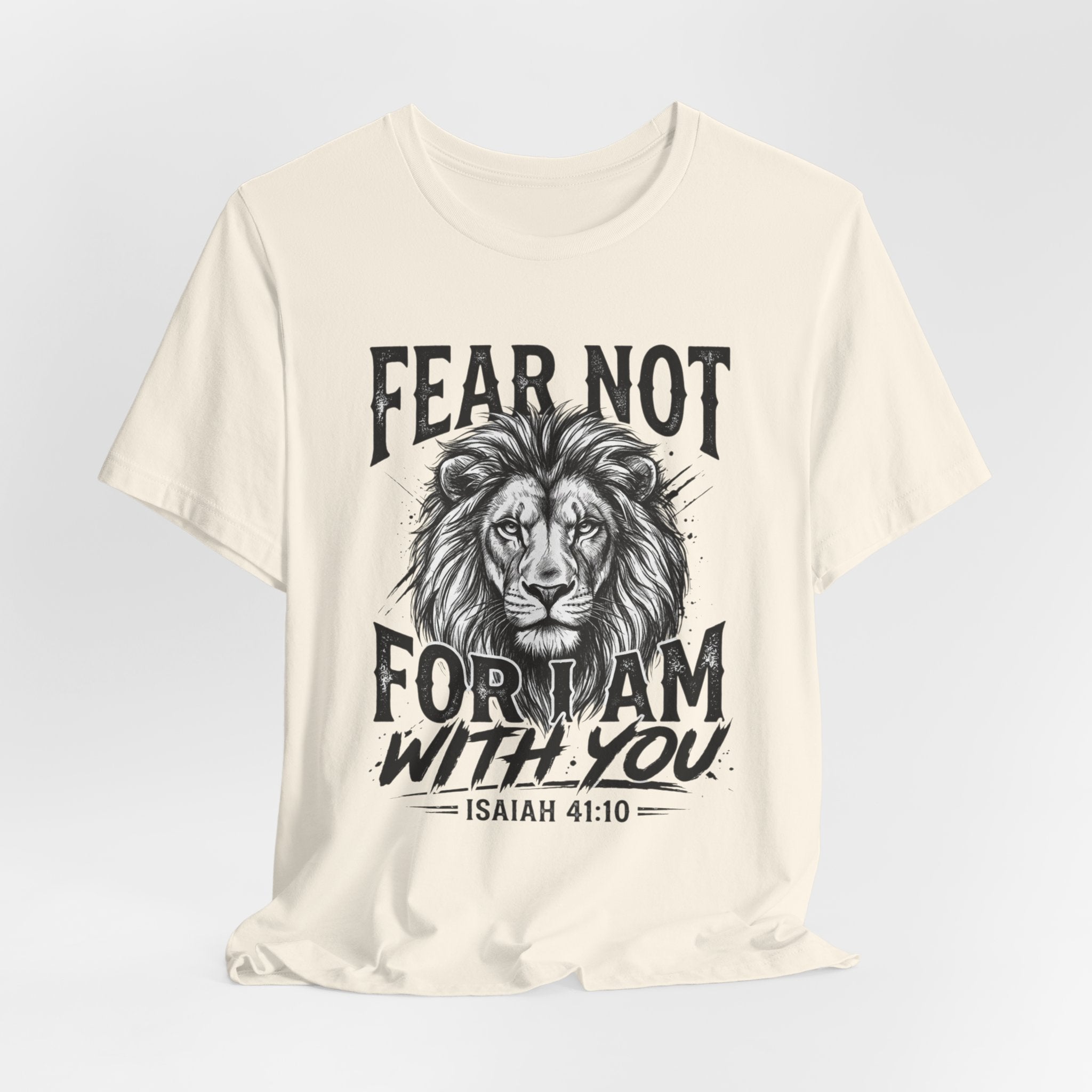 Fear Not Lion Tee — "Fear Not For I Am With You" Isaiah 41:10 Christian T-Shirt