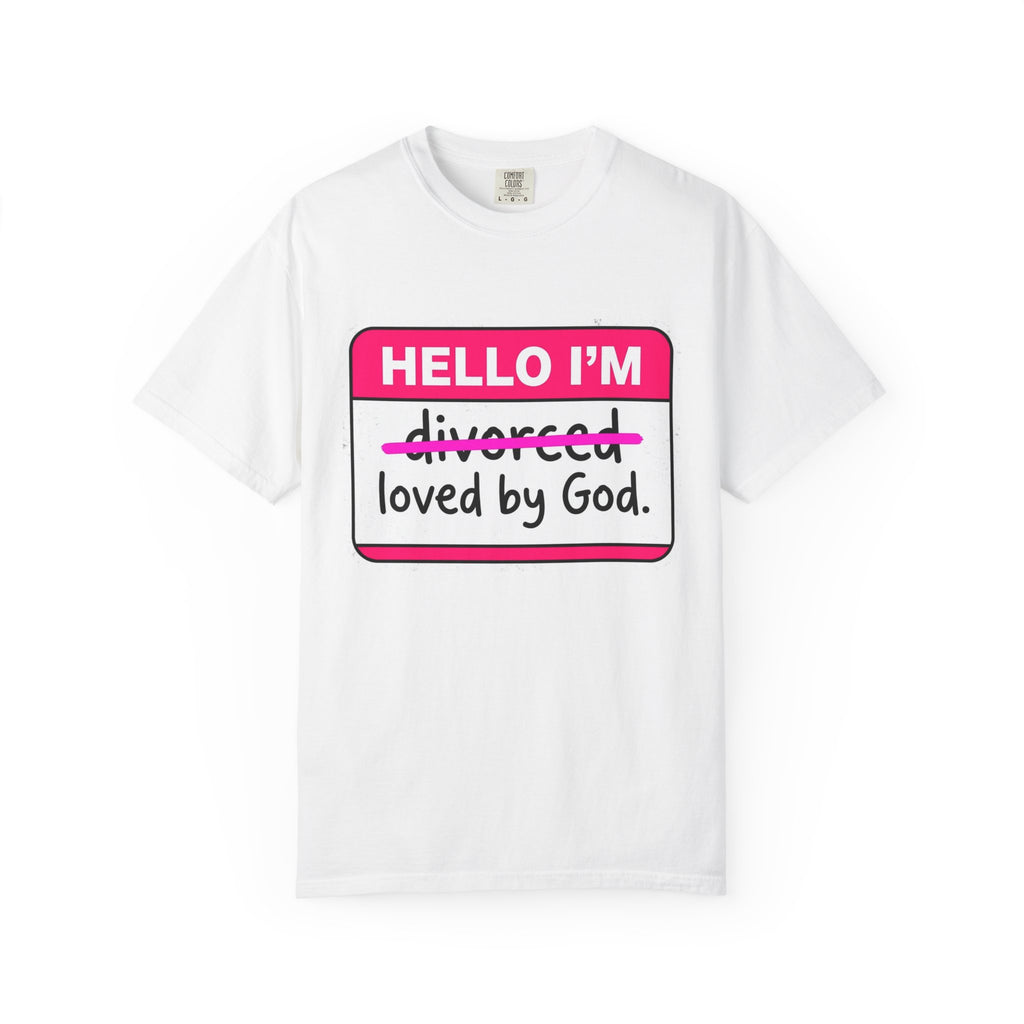 T‑Shirt — "Hello I’m loved by God" Funny Christian Divorce Recovery Tee