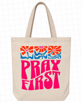 Pray First Christian Canvas Tote Bag